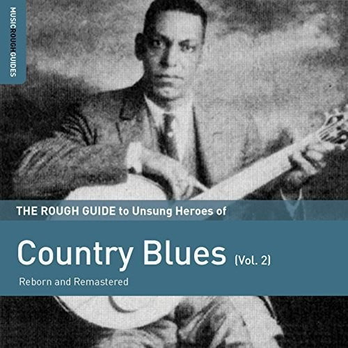 Rough Guide To Unsung Heroes Of Country Blues (Vol.2)