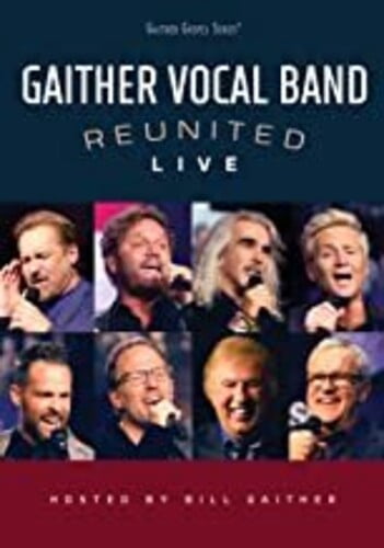 Gaither Vocal Band: Reunited Live