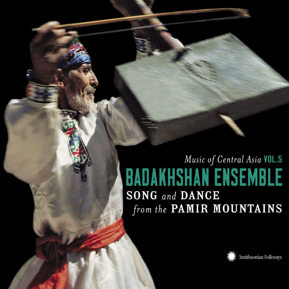 Badakhshan Ensemble: Song and Dance from the Pamir Mountains (Music of Central Asia, Vol. 5) cover