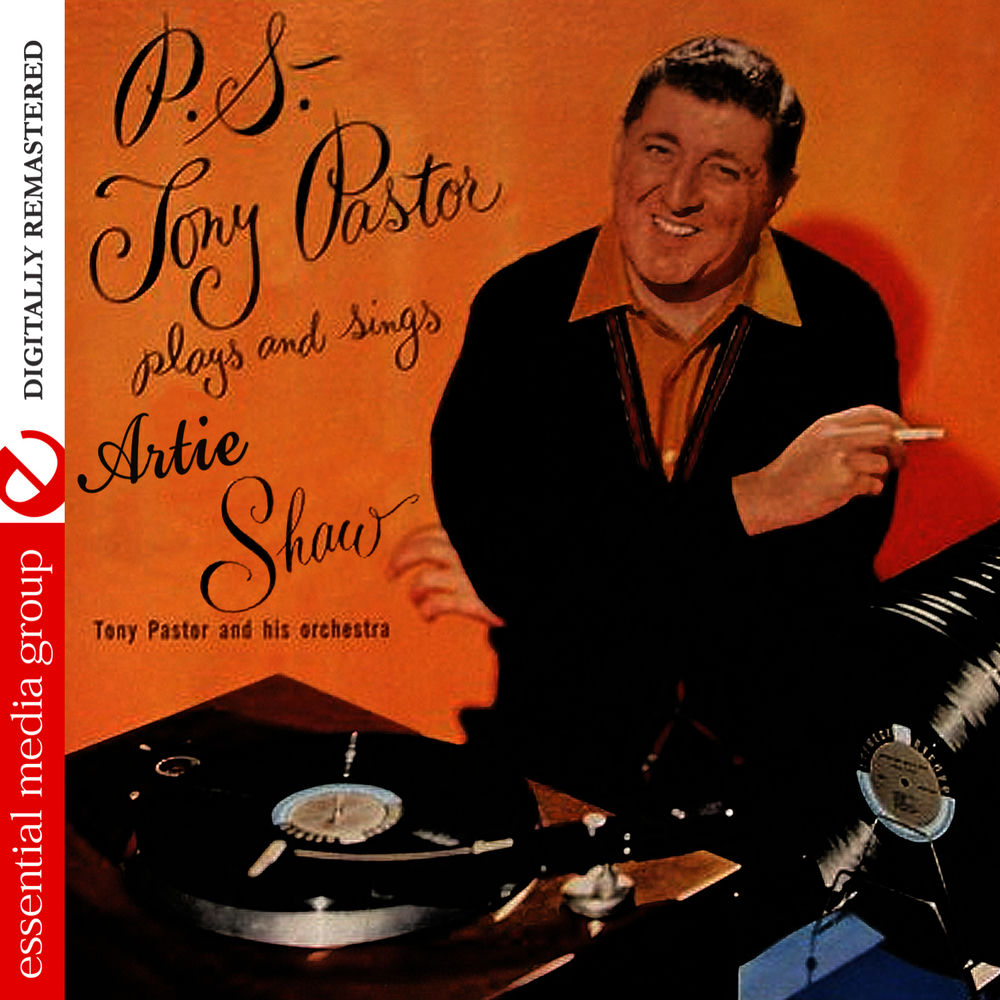 P.S. Tony Pastor Plays And Sings Artie Shaw (Digitally Remastered) cover