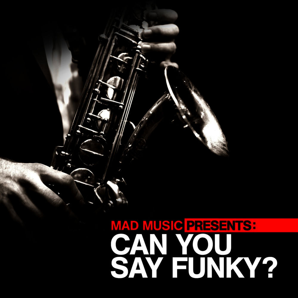 Mad Music Presents Can You Say Funky? cover