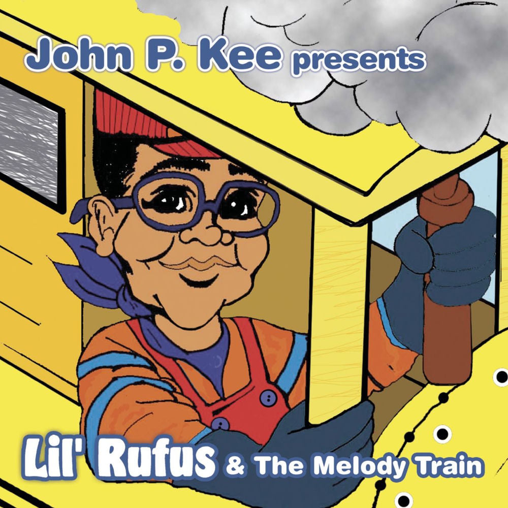 John P. Kee Presents Lil' Rufus & The Melody Train cover