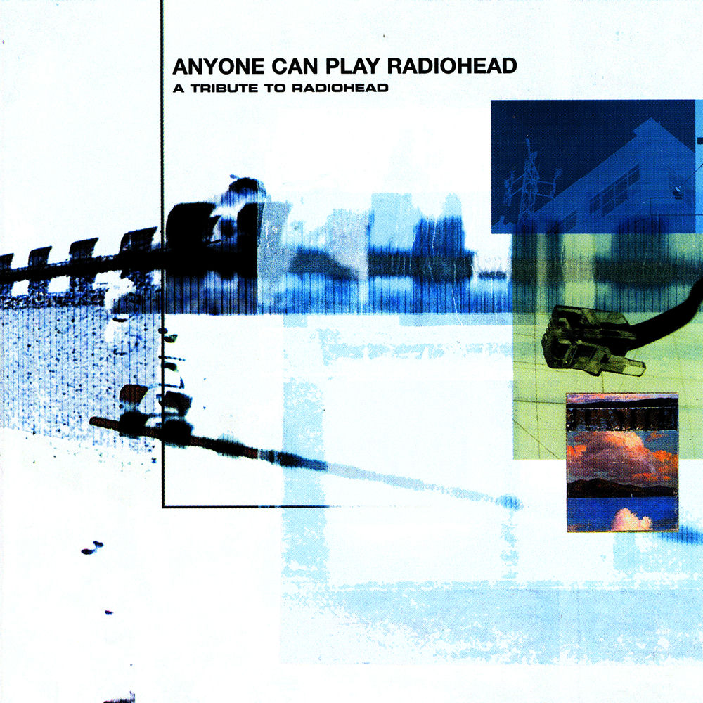 Anyone Can Play Radiohead: A Tribute to Radiohead (Various Artists) cover
