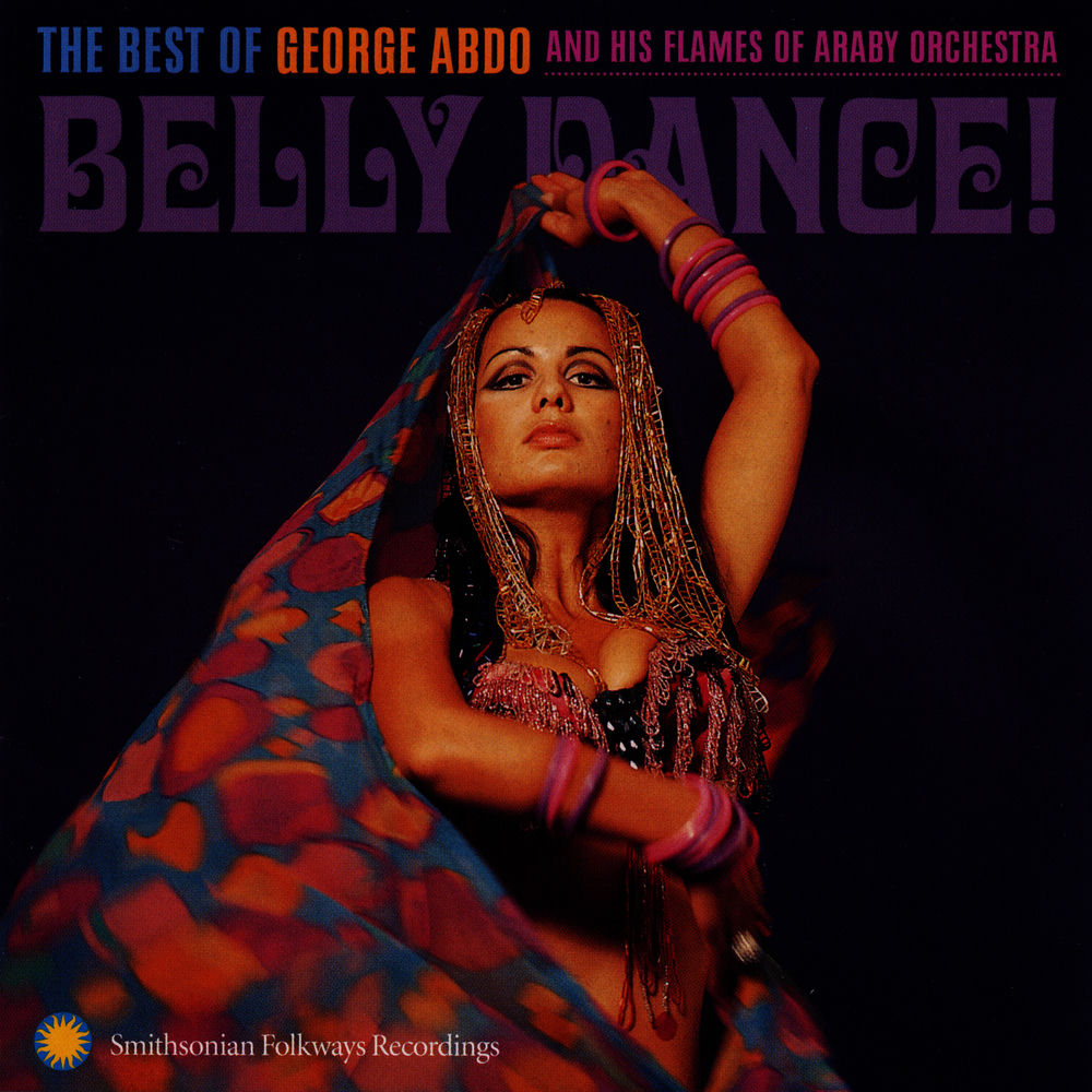 Belly Dance! The Best of George Abdo and His Flames of Araby Orchestra cover