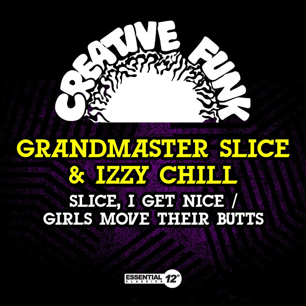 Slice, I Get Nice / Girls Move Their Butts cover