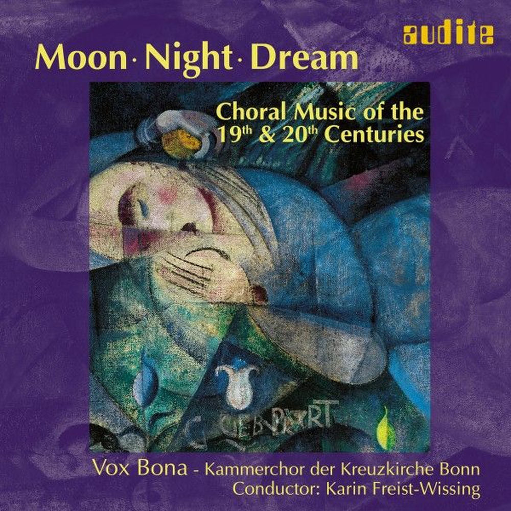 Moon; Night; Dream: Choral Music of the 19th & 20th Centuries cover