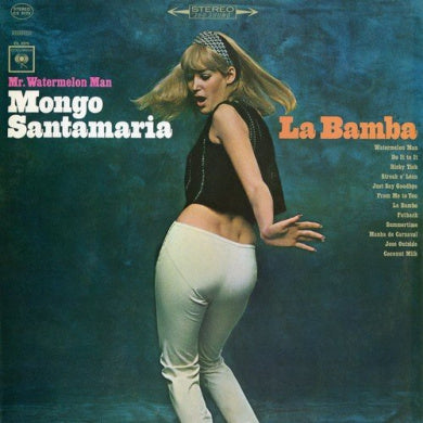 Mr. Watermelon Man Mongo Santamaria ?– La Bamba