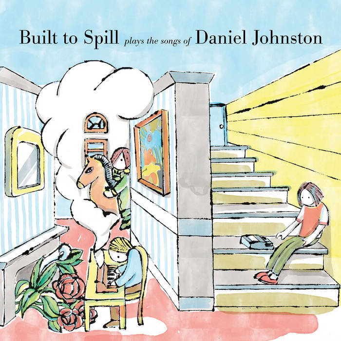 Built To Spill Plays The Songs of Daniel Johnston