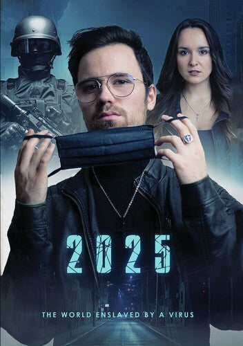 2025: The World Enslaved By A Virus