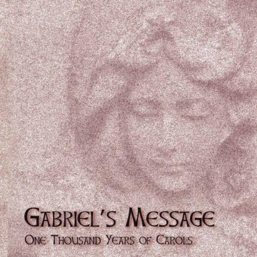 Gabriel's Message: One Thousand Years Of Carols