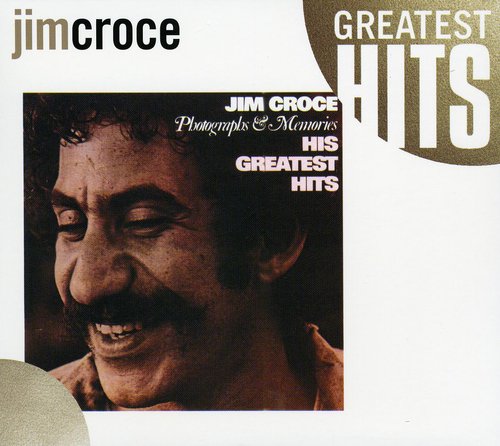 Jim Croce Photographs & Memories: His Greatest Hits