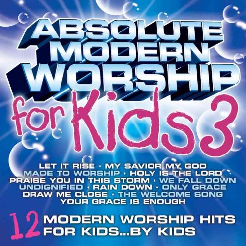 Absolute Modern Worship For Kids, Vol. 3