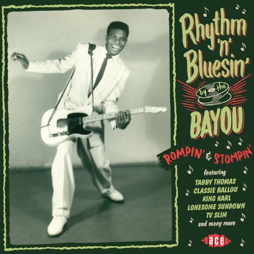 Rhythm 'n' Bluesin' By The Bayou - Rompin' & Stompin'