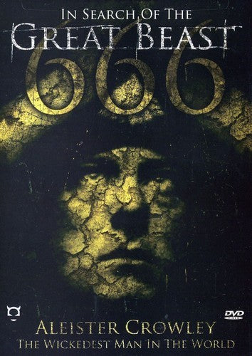 In Search of the Great Beast 666: Aleister Crowley