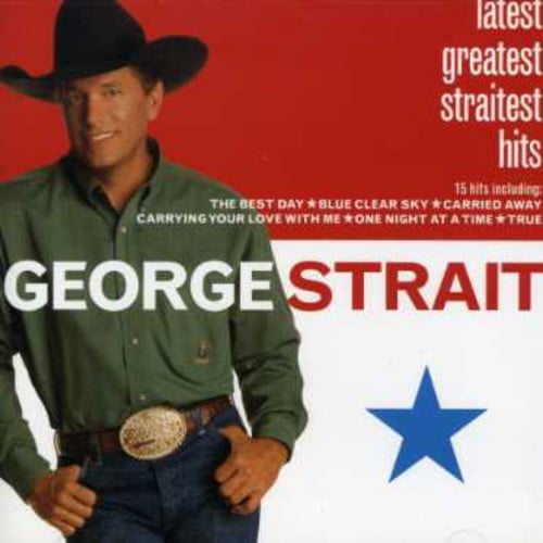 George Strait - Latest Greatest Straitest Hits