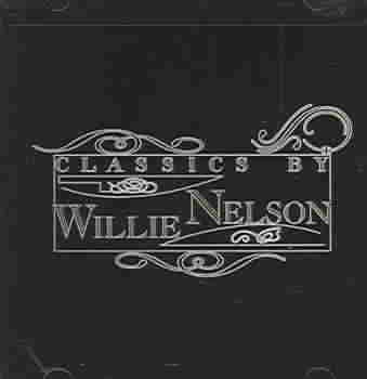 Classics By Willie Nelson