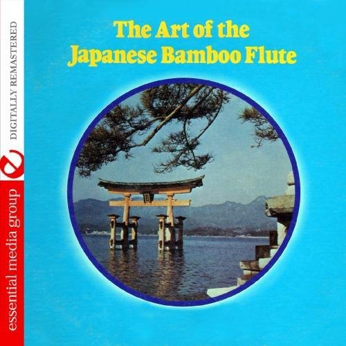 The Art Of The Japanese Bamboo Flute (Digitally Remastered)