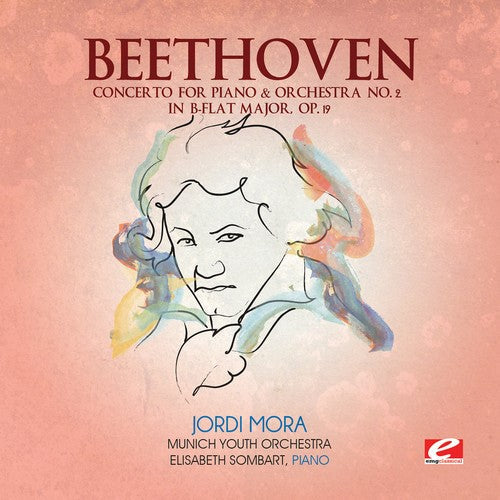 Concerto for Piano & Orchestra No. 2 in B-Flat Major; Op. 19