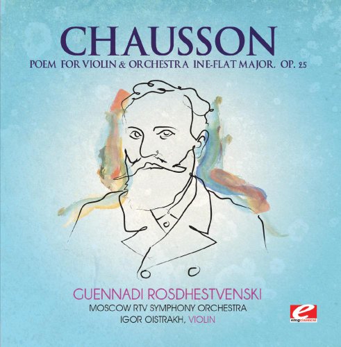 Chausson: Poem for Violin and Orchestra in E-Flat Major, Op. 25