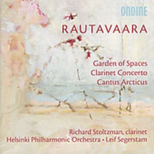 Rautavaara: Garden of Spaces; Clarinet Concerto; Cantus Arcticus