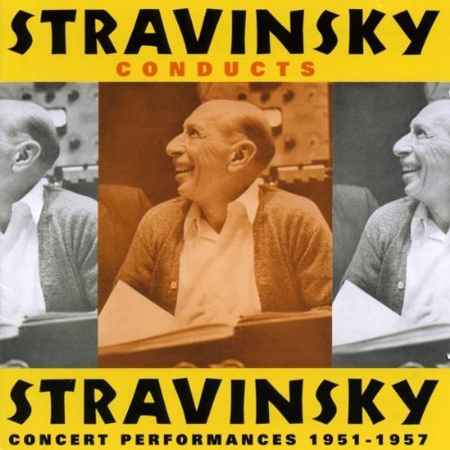 Stravinsky Conducts Stravinsky: Concert Performances 1957-57
