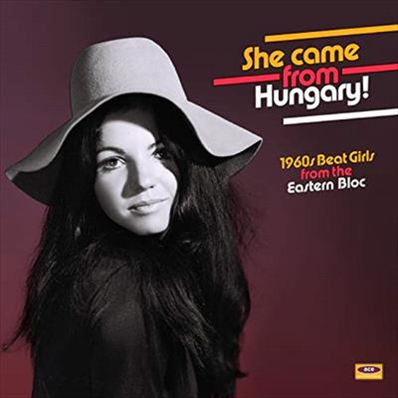 She Came From Hungary: 1960s Beat Girls From The Eastern Bloc /Various