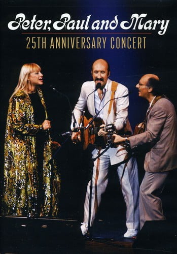 Peter, Paul & Mary: 25th Anniversary Concert