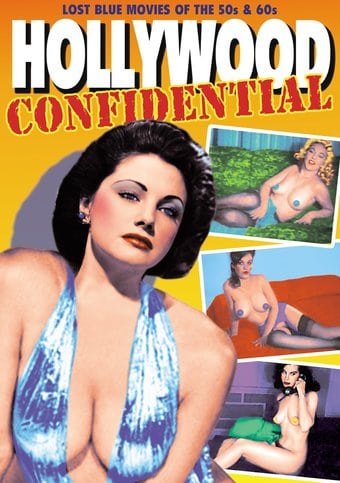 Hollywood Confidential: Lost Blue Movies of the 50s & 60s