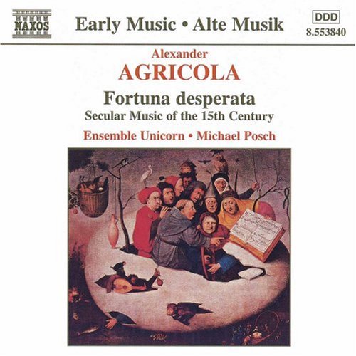 Agricola: Fortuna desperata--Secular Music of the 15th Century
