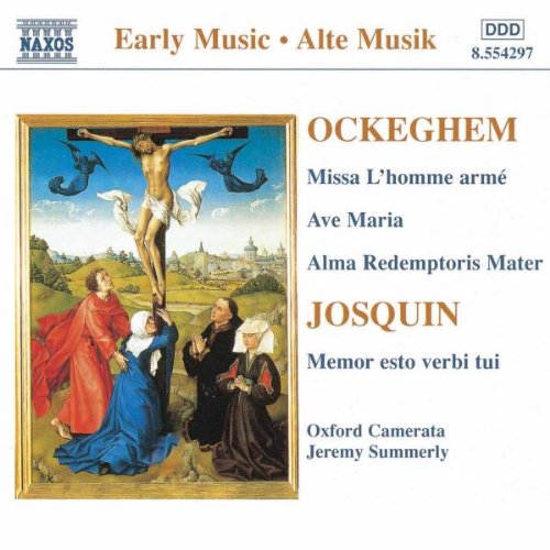 Ockeghem: Missa L'homme armé; Ave Maria; Alma Redemptoris Mater; Josquin: Memor esto verbi tui