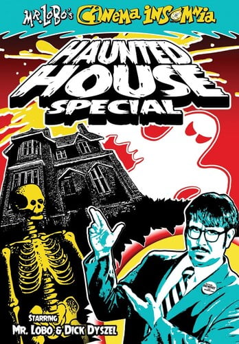 Mr. Lobo's Cinema Insomnia: Haunted House Special