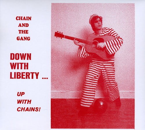 Down With Liberty... Up With Chains!