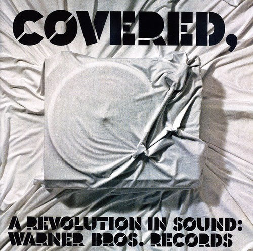 Covered, A Revolution In Sound:Warner Bros. Records