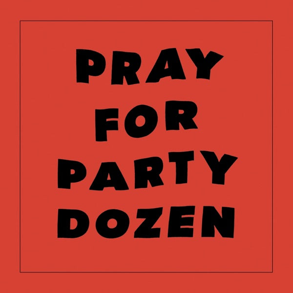Pray For Party Dozen cover