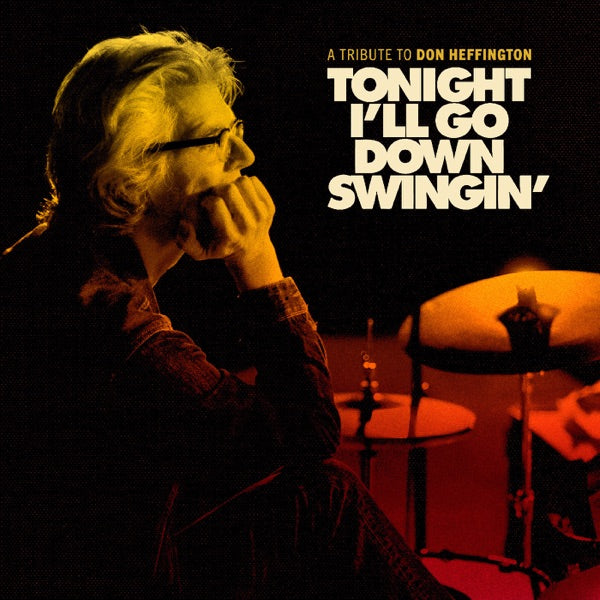 Tonight I'll Go Down Swingin': A Tribute To Don Heffington cover