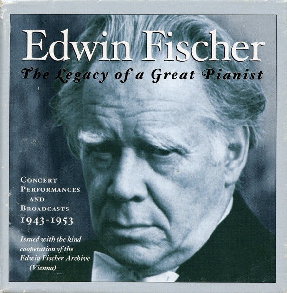 Edwin Fischer: The Legacy of a Great Pianist (Concert Performances and Broadcasts, 1943-1953) cover
