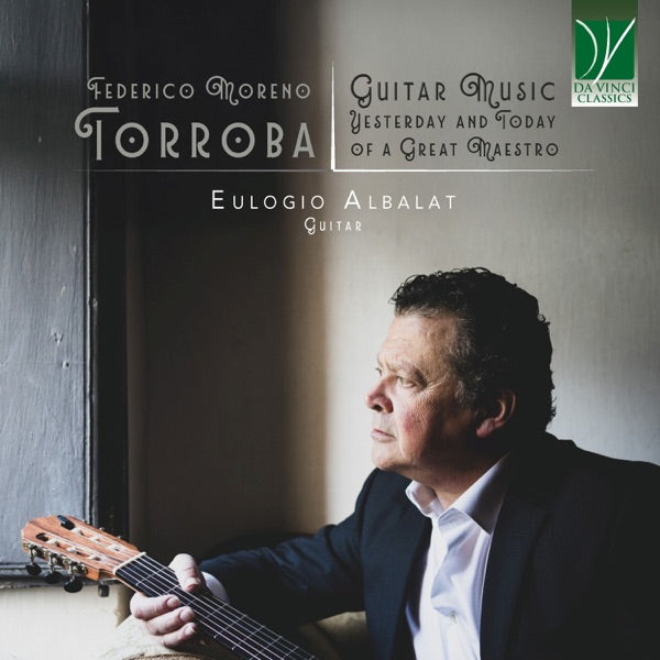 Federico Moreno Torroba: Guitar Music, Yesterday and Today of a Great Maestro cover
