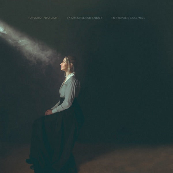 Sarah Kirkland Snider: Forward Into Light cover
