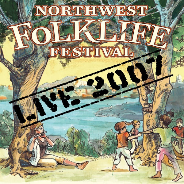 Live From The 2007 Northwest Folklife Festival cover