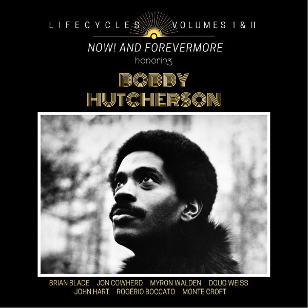 LIFECYCLES Volumes 1 & 2: Now! and Forevermore Honoring Bobby Hutcherson cover