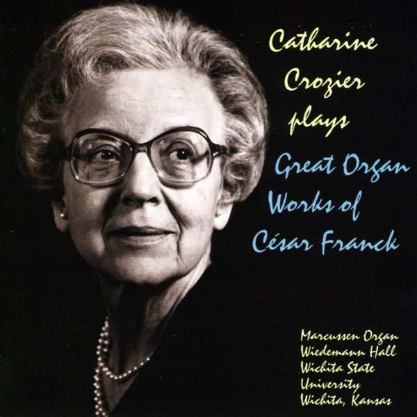 Crozier Plays Great Organ Works of Cesar Franck cover