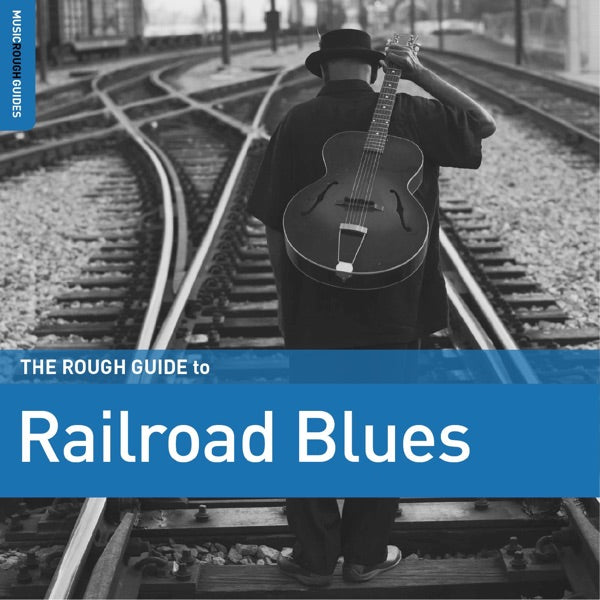The Rough Guide To Railroad Blues cover