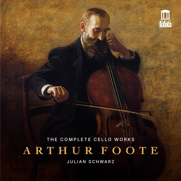 Arthur Foote: The Complete Cello Works cover