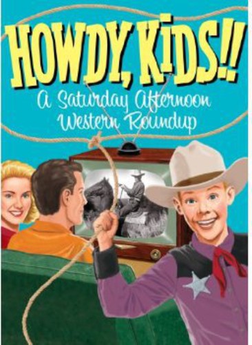 Howdy Kids! A Saturday Afternoon Western Roundup
