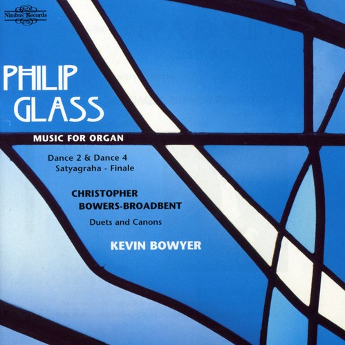 Glass / Bowers-Broadbent: Organ Music