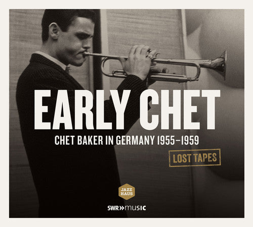Lost Tapes - Early Chet Baker in Germany 1955-1959