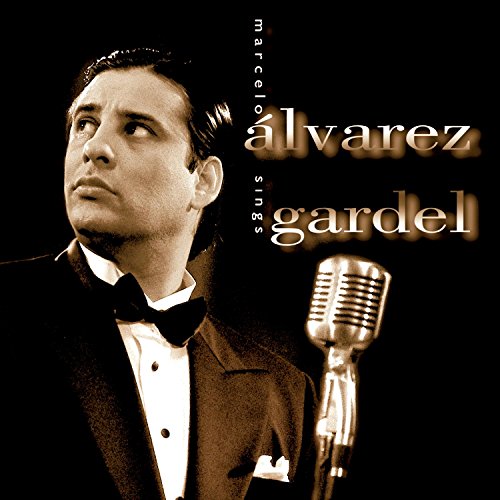 Marcelo Alvarez Sings Gardel