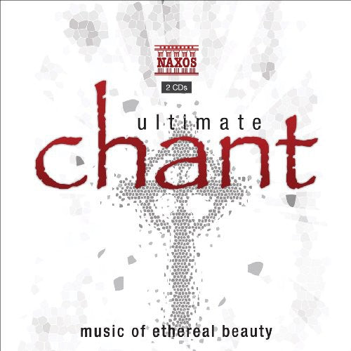 Ultimate Chant: Music of Ethereal Beauty
