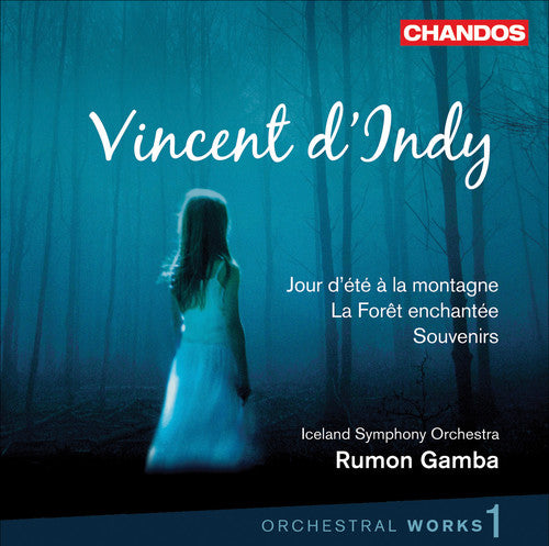 Vincent d'Indy: Jour d'été à la montagne; La Forêt enchantée; Souvenirs