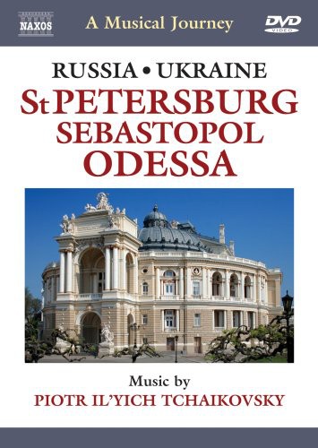 Naxos Scenic Musical Journeys Russia, Ukraine St. Petersburg, Sebastopol, Odessa